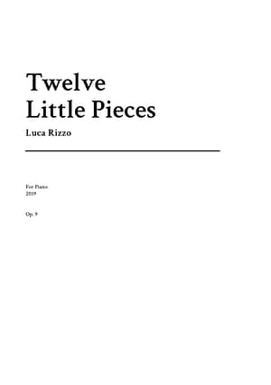 Title page of the collection “12 Little Pieces” for solo piano, original composition, with highlighted title and composer’s name.