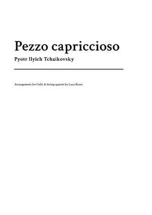 Title page of the arrangement of Pezzo Capriccioso by Tchaikovsky for cello and string quartet, showing title, arranger’s name, composer name, and instrumentation (cello with string quartet).